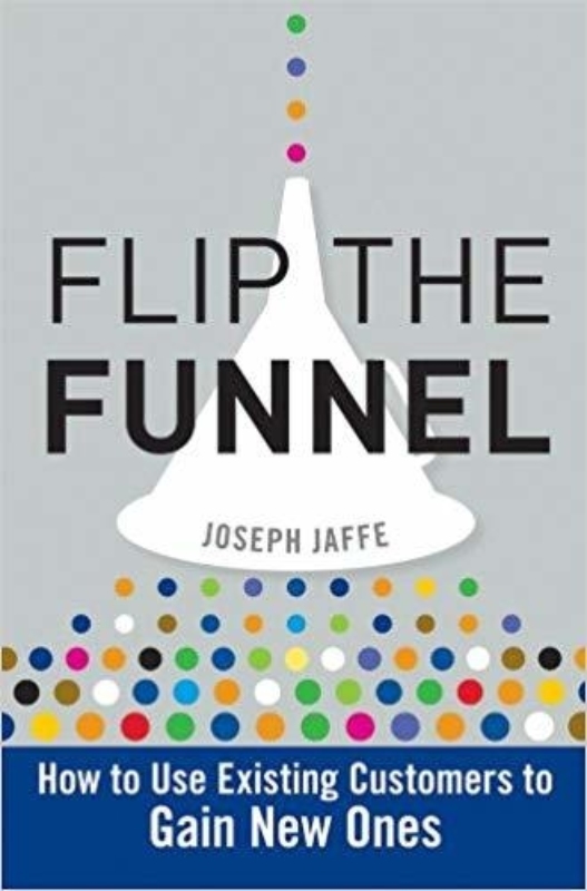 Flip the funnel Joseph Jaffe
  