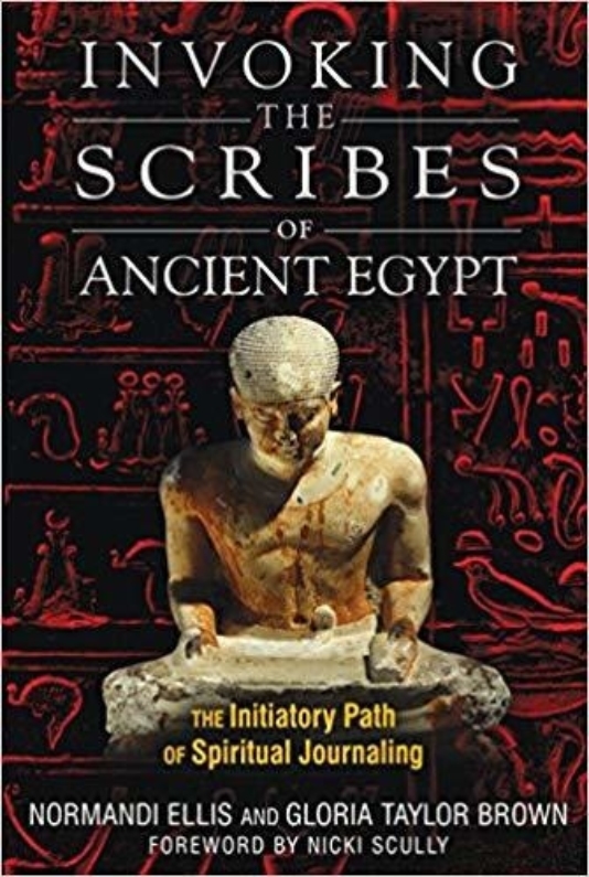 INVOKING THE SCRIBES OF ANCIENT EGYPT by Normandi Ellis
  