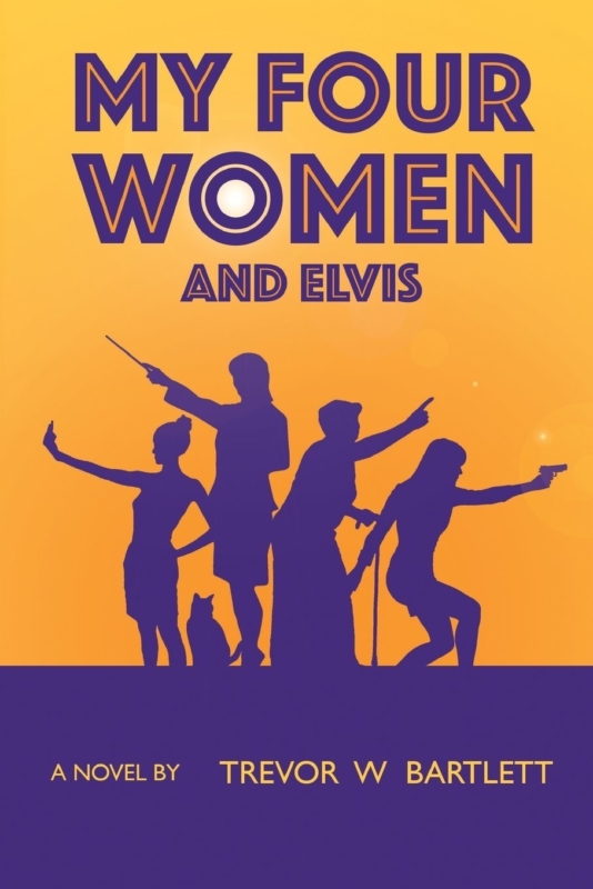 My Four Women and Elvis Trevor Bartlett