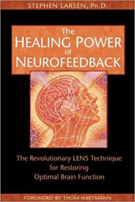 THE HEALING POWER OF NEUROFEEDBACK by Stephen Larsen
  