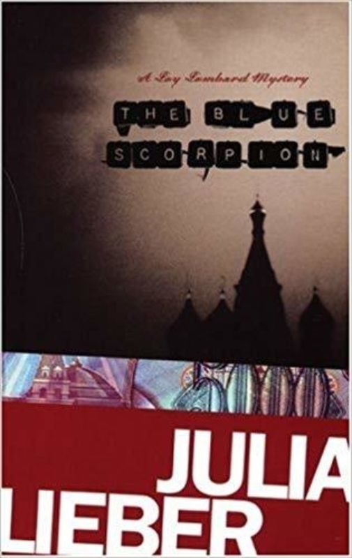 The Blue Scorpion A Loy Lombard Mystery Julia Lieber