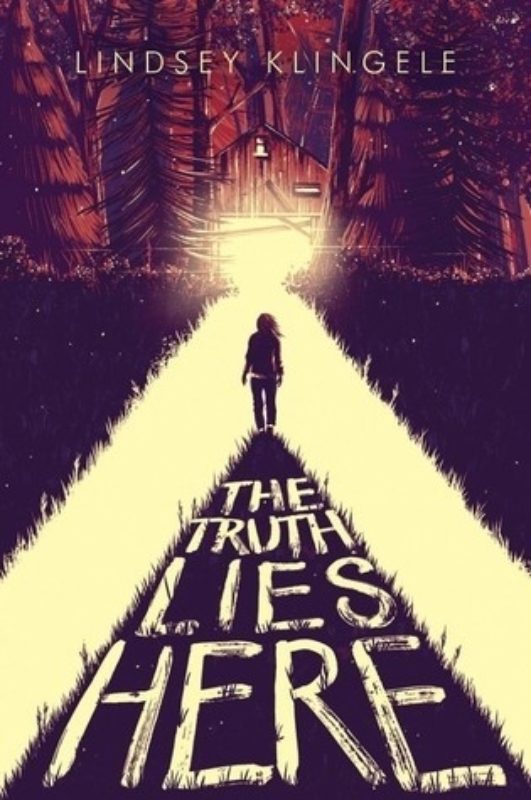 The Truth Lies Here by Lindsey Klingele
  