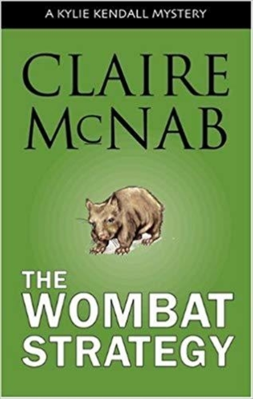 The Wombat Strategy A Kylie Kendall Mystery Claire Mc Nab